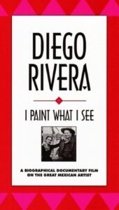 Diego Rivera: I Paint What I See 1992 one on netflix