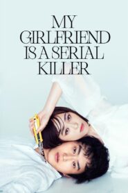 My Girlfriend is a Serial Killer 2019 one on netflix