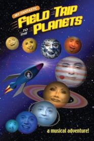 My Fantastic Field Trip to the Planets 2005 one on netflix