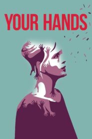 Your Hands 2015 one on netflix