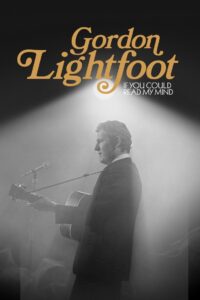 Gordon Lightfoot: If You Could Read My Mind 2019 one on netflix