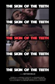 The Skin of the Teeth 2018 one on netflix