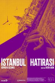 Crossing the Bridge: The Sound of Istanbul 2005 one on netflix