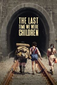 The Last Time We Were Children 2023 one on netflix