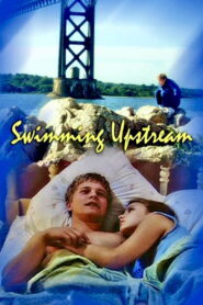 Swimming Upstream 2002 one on netflix