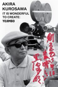Akira Kurosawa: It Is Wonderful to Create: ‘Yojimbo’ 2002 one on netflix