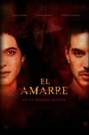 El Amarre 2021 one on netflix