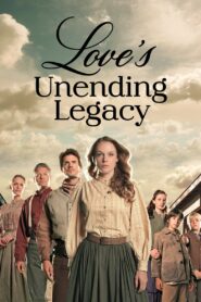 Love’s Unending Legacy 2007 one on netflix