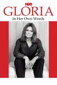 Gloria: In Her Own Words 2011 one on netflix