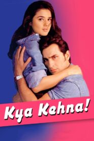 Kya Kehna 2000 one on netflix