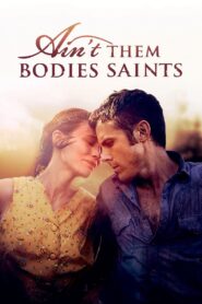 Ain’t Them Bodies Saints 2013 one on netflix