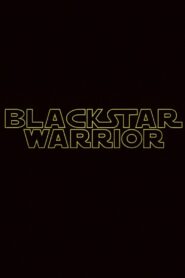 Blackstar Warrior 2010 one on netflix