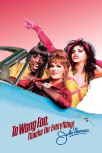 To Wong Foo, Thanks for Everything! Julie Newmar 1995 one on netflix