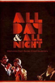 All Day and All Night: Memories from Beale Street Musicians 1990 one on netflix