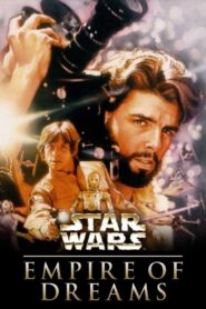 Empire of Dreams: The Story of the Star Wars Trilogy 2004 one on netflix