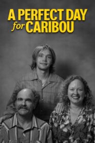 A Perfect Day for Caribou 2022 one on netflix