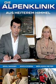 Die Alpenklinik – Aus heiterem Himmel 2008 one on netflix