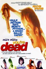 You’re Dead… 1999 one on netflix