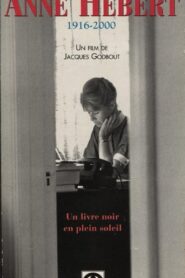 Anne Hébert, 1916-2000 2000 one on netflix