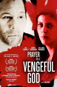 Prayer to a Vengeful God 2010 one on netflix