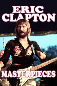 Eric Clapton: Masterpieces 2008 one on netflix