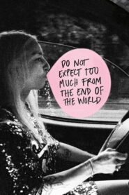 Do Not Expect Too Much from the End of the World 2023 one on netflix