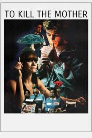 To Kill the Mother 2022 one on netflix