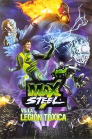 Max Steel vs The Toxic Legion 2010 one on netflix
