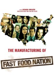 The Manufacturing of ‘Fast Food Nation’ 2007 one on netflix