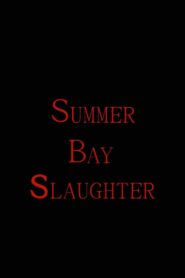 Summer Bay Slaughter 2008 one on netflix