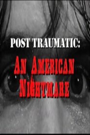 Post Traumatic: An American Nightmare 2009 one on netflix