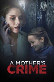 A Mother’s Crime 2017 one on netflix