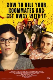 How to Kill Your Roommates and Get Away With It 2022 one on netflix