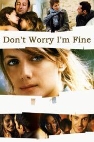 Don’t Worry, I’m Fine 2006 one on netflix