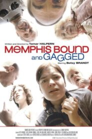 Memphis Bound… and Gagged 2001 one on netflix