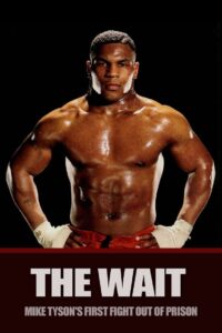 The Wait: Mike Tyson’s First Fight Out of Prison 2020 one on netflix