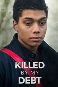 Killed By My Debt 2018 one on netflix