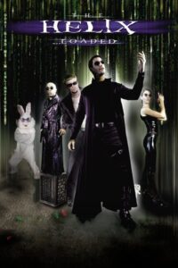 The Helix… Loaded 2005 one on netflix