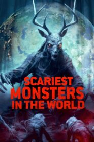 Scariest Monsters in the World 2023 one on netflix