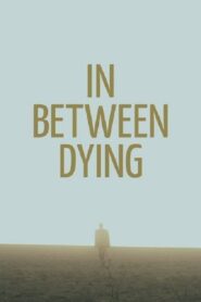 In Between Dying 2021 one on netflix