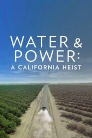 Water & Power: A California Heist 2017 one on netflix
