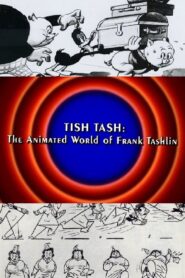 Behind the Tunes: Tish Tash – The Animated World of Frank Tashlin 2005 one on netflix