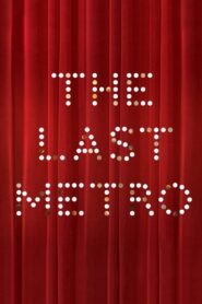 The Last Metro 1980 one on netflix