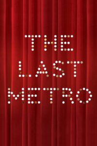 The Last Metro 1980 one on netflix