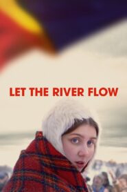 Let the River Flow 2023 one on netflix