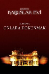 Kabuslar Evi: Onlara Dokunmak 2007 one on netflix