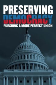 Preserving Democracy: Pursuing a More Perfect Union 2022 one on netflix