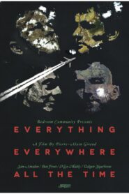 Everything, Everywhere, All the Time 2011 one on netflix