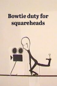 Bow Tie Duty for Squareheads 2004 one on netflix