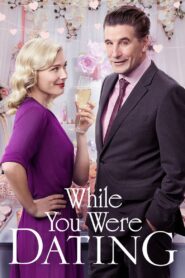 While You Were Dating 2017 one on netflix